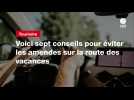 VIDEO. Voici sept conseils pour éviter les amendes sur la route des vacances
