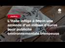VIDEO. L'Italie inflige à Shein une amende d'un million d'euros pour publicité environnementale trompeuse