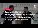 VIDEO. Guerre en Ukraine : Volodymyr Zelensky a évoqué la « situation diplomatique » du pays avec la France