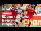 Le replay RC Lens - AS Roma en intégralité
