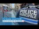 Un homme meurt brûlé dans le centre-ville de Marseille