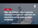 VIDEO. Mer de Chine : deux navires chinois entrent en collision en poursuivant un patrouilleur philippin