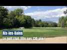 Le golf club d'Aix-les-Bains fête ses 130 ans