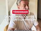 Témoignage : Daniel Malgouyres est sorti de prison