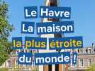 Au Havre, la plus étroite maison du monde