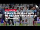 VIDÉO. OM - Aston Villa. À quelle heure et sur quelle chaîne suivre le match amical de Marseille ?