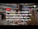 VIDEO. Franchises médicales : comment l'État va rendre les médicaments et les consultations plus chers
