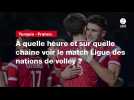 VIIDÉO. Turquie - France. À quelle heure et sur quelle chaîne voir le match Ligue des nations de volley ?