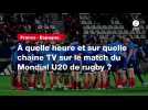 VIDÉO. France - Espagne. À quelle heure et sur quelle chaîne TV sur le match du Mondial U20 de rugby ?