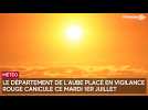 L'Aube placée en vigilance rouge canicule ce mardi 1er juillet