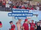 De l'Auberge espagnole à la fête après le coup de sifflet final : revivez le titre de champion de France de Valréas