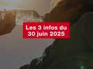 VIDEO. Les 3 infos du 30 juin 2025