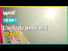 [T'AS SUIVI ?] L'actu du week-end du 30 juin