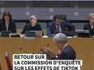France: retour sur la commission d'enquête sur les effets de TikTok