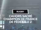 Cahors sacré champion de France de Fédérale 2