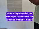 Violences urbaines : cette ville proche de Lyon instaure un couvre-feu pour les moins de 16 ans