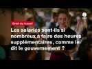 VIDEO. Les salariés sont-ils si nombreux à faire des heures supplémentaires, comme le dit le gouvernement ?
