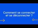 Comment se connecter et se déconnecter ?