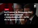 VIDEO. La France, le Royaume-Uni et 23 pays exigent « immédiatement » la fin de la guerre à Gaza