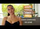 Confiance, rêve, courage... : le témoignage inspirant de Lénie