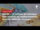 VIDEO. Impôts : 15 millions de ménages vont recevoir un remboursement, voici les dates de virement