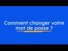 Comment changer mon mot de passe ?