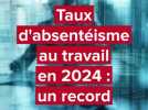 Absentéisme au travail en 2024 : un record