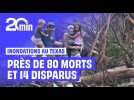 Inondations au Texas : Près de 80 morts et de nombreux disparus