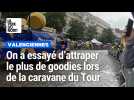 On a essayé d'attraper le maximum de Goodies lors du passage de la caravane du Tour à Valenciennes