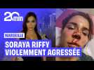 Ce que l'on sait de l'agression de l'influenceuse Soraya Riffy