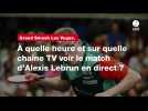 VIDÉO. Grand Smash Las Vegas. À quelle heure et sur quelle chaîne TV voir le match d'Alexis Lebrun en direct ?