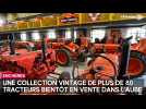 Une collection vintage de plus de 80 tracteurs en vente dans l'Aube