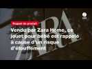 VIDEO.Vendu par Zara Home, ce jouet pour bébé est rappelé à cause d'un risque d'étouffement