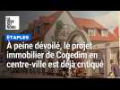 Étaples : à peine dévoilé, le projet immobilier de Cogedim est déjà critiqué