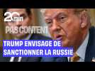 Trump envisage de sanctionner la Russie qui dit « beaucoup de conneries »