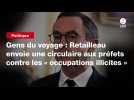 VIDEO. Gens du voyage : Retailleau envoie une circulaire aux préfets contre les « occupations illicites »