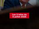 VIDEO. Les 3 infos du 8 juillet 2025