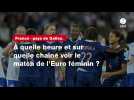 VIDÉO. France - pays de Galles. À quelle heure et sur quelle chaîne voir le match de l'Euro féminin ?