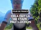 Tour de France : On a fait la quatorzième étape Pau - Luchon