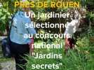 Près de Rouen, qui est ce jardinier sélectionné au concours national 