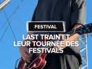 Last train : l'été des festivals
