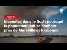 VIDEO. Incendies dans le Sud : pourquoi la population doit se confiner près de Marseille et Narbonne