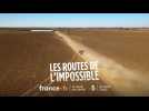 Les routes de l'impossible (Bande annonce)