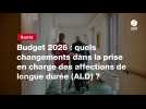 VIDEO. Budget 2026 : quels changements dans la prise en charge des affections de longue durée (ALD) ?