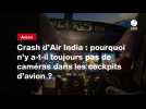 VIDEO. Crash d'Air India : pourquoi n'y a-t-il toujours pas de caméras dans les cockpits d'avion ?