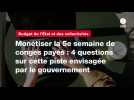 VIDEO. Monétiser la 5e semaine de congés payés : 4 questions sur cette piste envisagée par le gouvernement