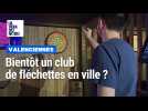 Bientôt un club de fléchettes à Valenciennes ?