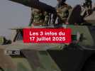 VIDEO. Les 3 infos du 17 juillet 2025