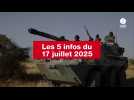 VIDEO. Les 5 infos du 17 juillet 2025