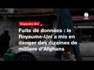 VIDEO. Fuite de données : le Royaume-Uni a mis en danger des dizaines de milliers d'Afghans